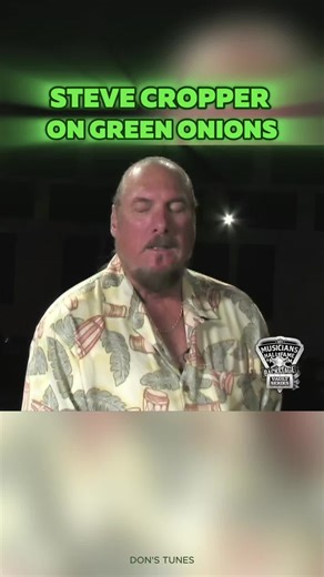 Don's Tunes | Steve Cropper tells the story behind "Green Onions" and its name during a 2008 Interview for Musicians Hall of Fame & Museum #stevecropper... | Instagram