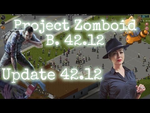 Project Zomboid - Update 42.12 - Exploring changes