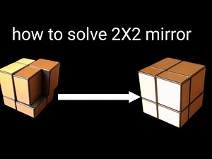How to solve 2X2 mirror cube