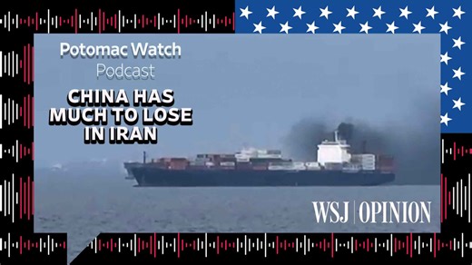 WSJ Opinion: China Has Much to Lose in Iran