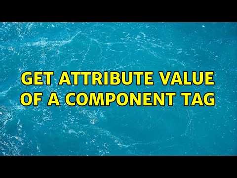 get attribute value of a component tag
