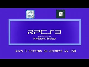 RPCS 3 Setting on Geforce MX150