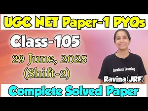 Class-105 UGC NET Paper-1 PYQs Practice/29 June, 2025 Shift-2 Complete Solved Paper 1 #ugcnetdec2025