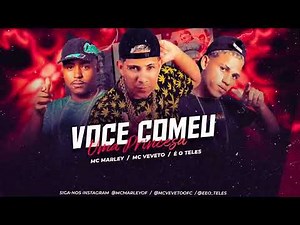 MC MARLEY - MC VEVETO - EO TELES - VOCÊ COMEU UMA PRINCESA