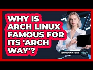 Why Is Arch Linux Famous For Its 'Arch Way'? - All About Operating Systems