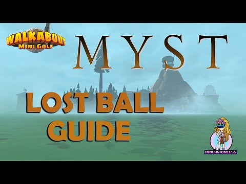 Lost Ball Guide - MYST - Walkabout Mini Golf