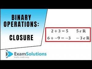 Binary Operations (Closure) : ExamSolutions Maths Revision