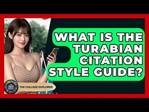 What Is The Turabian Citation Style Guide? - The College Explorer