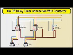 How To Make On-Off Delay Timer Connection With Contactor | 3 phase Motor
