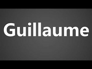 How to Pronounce Guillaume
