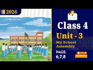 Class 4 English | Unit 3 Full Video | My School Assembly [Book 2026]