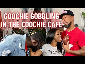 Goochie Gobbling In The Coochie Cafe