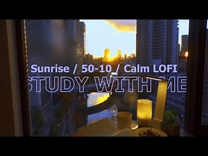 🌞Sunrise 6-hour STUDY WITH ME♪📚 / pomodoro technique (50/10) / Calm LOFI / Focus music / study music
