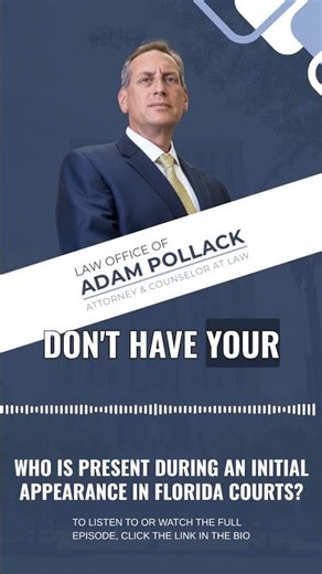 Who Is Present During An Initial Appearance In Florida Courts?