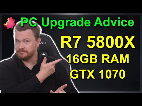 Ryzen 7 5800X + 16GB RAM + GTX 1070 — What Should You Upgrade? — Byte Size Tech