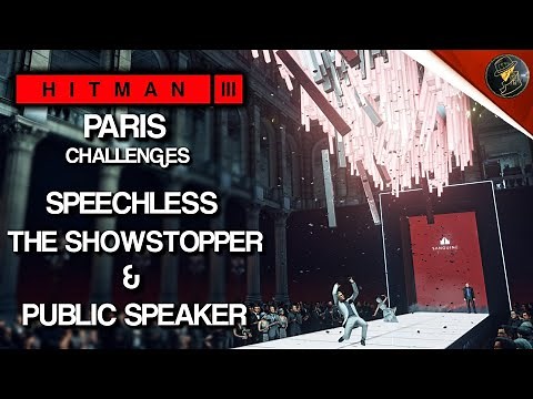 HITMAN 3 | Paris | Speechless, Public Speaker & The Showstopper | Challenge | Walkthrough