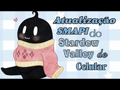 Nova atualização do SMAPI para celular || v(4.3.2.1) || Stardew Valley 1.6