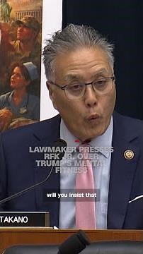 Lawmaker presses RFK Jr. over Trump's mental fitness