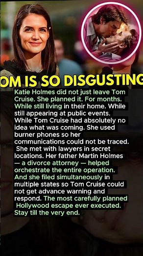 Katie Holmes Planned Her Divorce From Tom Cruise In Secret For Months — The Full Escape Story