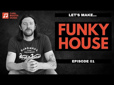 Let's Make Funky House - Episode 01 - House Music Tutorial In Ableton - Samples Available