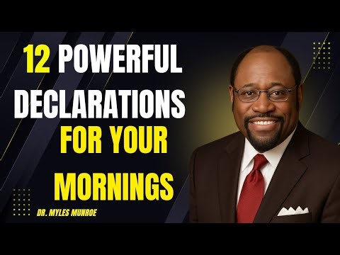 EARLY MORNING POWERFUL DECLARATIONS || Dr Myles Munroe