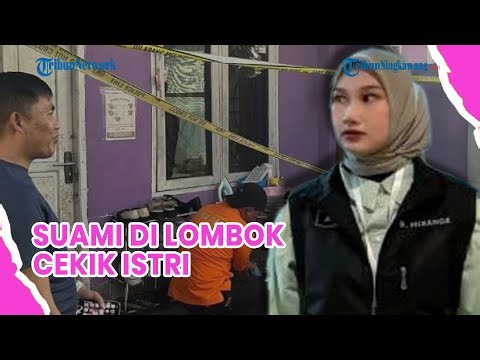 🔵Cekcok Rumah Tangga Berujung Maut, Istri di Lombok Tewas di Tangan Suami