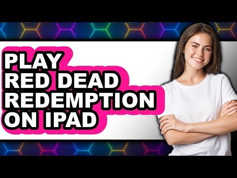 How to Play Red Dead Redemption on iPad 2025 - Easy Guide