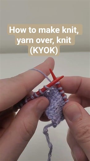 Knit, yarn over, knit (kyok)