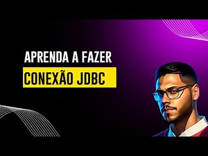 JDBC - Aprenda a fazer conexão com banco de dados utilizando o JAVA