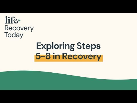 Exploring Steps 5-8 in Recovery