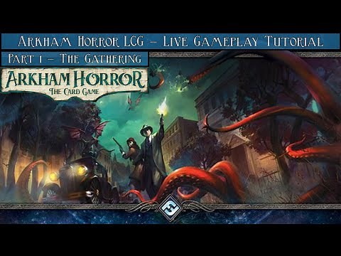 Arkham Horror LCG - Live Gameplay Tutorial #1 - The Gathering