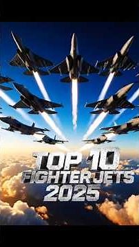 Top Fighter Jet in the world. Top 10 Fighter Jets in the World 2025 World’s Most Powerful jet