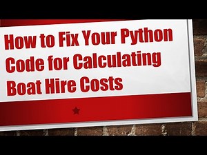 How to Fix Your Python Code for Calculating Boat Hire Costs