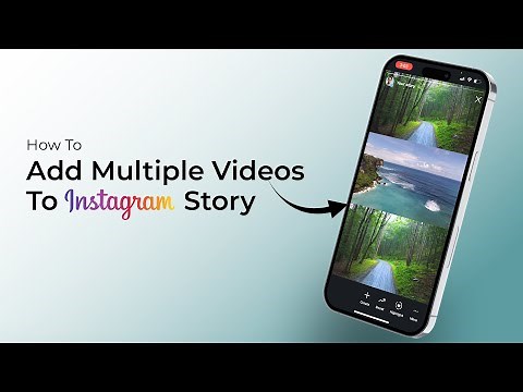 How To Add Multiple Videos To Instagram Story?