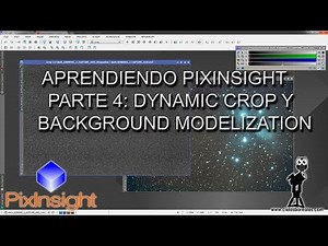 Aprendiendo PixInsight: Parte IV, Dynamic Crop y Background Modelization