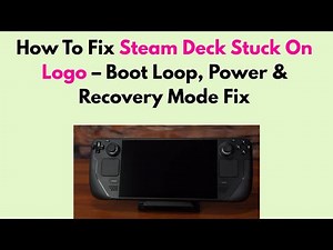 How To Fix Steam Deck Stuck On Steam Logo – Boot Loader & Software Recovery