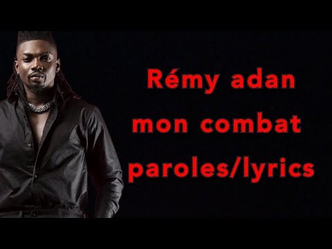 Rémy Adan - Mon combat (Lyrics/Paroles)