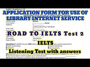 APPLICATION FORM FOR USE OF LIBRARY INTERNET SERVICE | IELTS LISTENING TEST WITH ANSWERS
