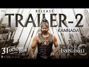 Baahubali - The Epic Release Trailer 2 (Kannada) | Prabhas, Rana | SS Rajamouli | 31st October 2025