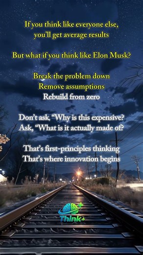 Think Like Elon Musk (First Principles Will Change Your Brain)