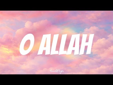 Harris J - O Allah (lyrics)