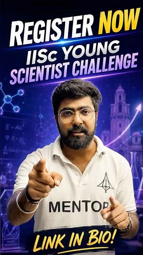 Register Now 🚨 IISc Young Scientist Challenge 2026, Don’t Miss Out!