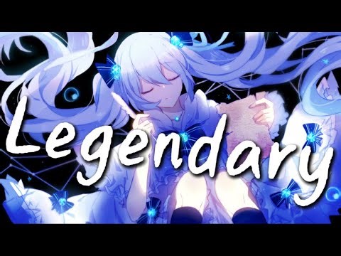 NIGHTCORE - LEGENDARY