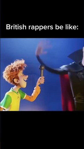 British rappers be like: (yes I’m British as well lol) #british #britain #hoteltransylvania #memes