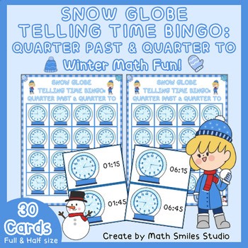 Snow Globe Telling Time Bingo: Quarter Past & Quarter To | Winter Math Game