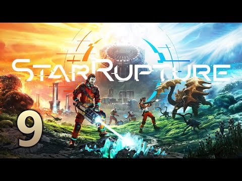 StarRupture Playthrough Part 9 (Early Access)