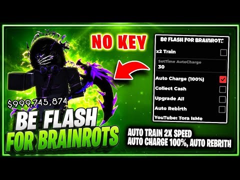 Be Flash For Brainrots Script *NO KEY* - AUTO CHARGE, FAST TRAIN 2X, UPGRADE ALL, ADD MUTATION MORE!