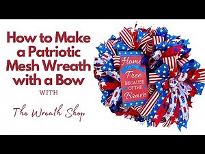 How to Make a Patriotic Deco Mesh Wreath with Large Bow