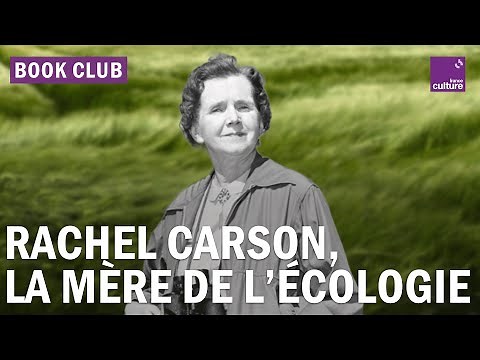 Plus de 60 ans après “Printemps silencieux”, Rachel Carson fait toujours du bruit