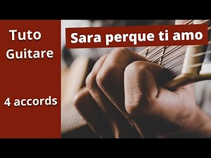 Tuto Sara perque ti amo a la guitare